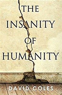 The Insanity of Humanity (Paperback)