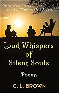 Loud Whispers of Silent Souls: Poems (Hardcover)