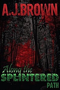 Along the Splintered Path (Paperback)