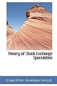 Theory of Stock Exchange Speculation (Paperback)