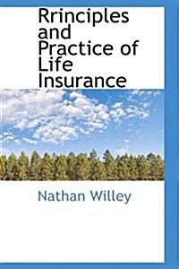 Rrinciples and Practice of Life Insurance (Paperback)