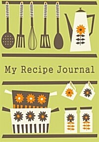 My Recipe Journal: Blank Cookbooks to Write in V22 (Paperback)