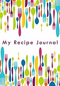 My Recipe Journal: Blank Cookbooks to Write in V24 (Paperback)