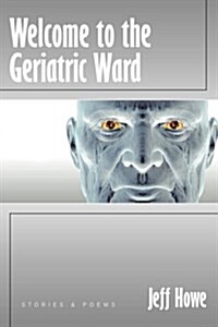 Welcome to the Geriatric Ward (Paperback)