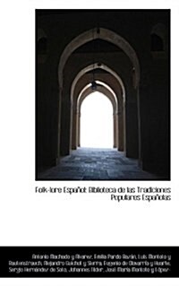 Folk-Lore Espanol: Biblioteca de Las Tradiciones Populares Espanolas (Paperback)