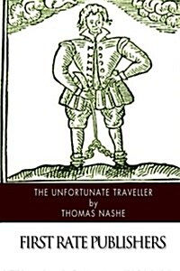 The Unfortunate Traveller (Paperback)