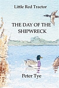 Little Red Tractor - The Day of the Shipwreck (Paperback)