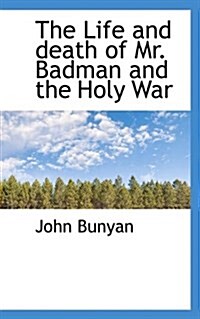 The Life and Death of Mr. Badman and the Holy War (Paperback)