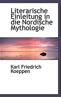 Literarische Einleitung in Die Nordische Mythologie (Paperback)