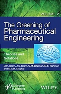 The Greening of Pharmaceutical Engineering, Theories and Solutions (Hardcover, Volume 2)