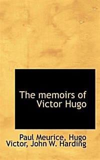 The Memoirs of Victor Hugo (Paperback)