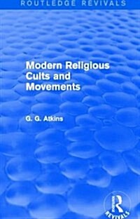 Modern Religious Cults and Movements (Routledge Revivals) (Paperback)