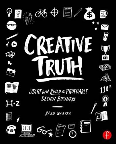 Creative Truth : Start & Build a Profitable Design Business (Paperback)