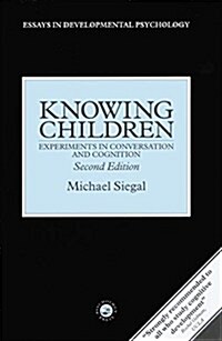 Knowing Children : Experiments in Conversation and Cognition (Paperback)