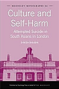 Culture and Self-Harm : Attempted Suicide in South Asians in London (Paperback)