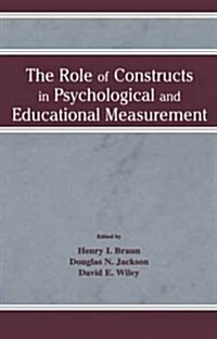 The Role of Constructs in Psychological and Educational Measurement (Paperback)