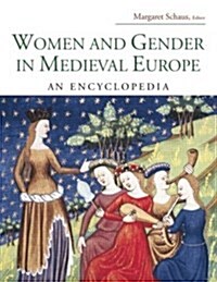 Women and Gender in Medieval Europe : An Encyclopedia (Paperback)