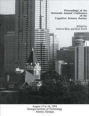 Proceedings of the Sixteenth Annual Conference of the Cognitive Science Society : Atlanta, Georgia, 1994 (Paperback)