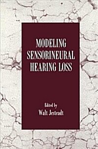 Modeling Sensorineural Hearing Loss (Paperback)