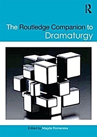 The Routledge Companion to Dramaturgy (Paperback)