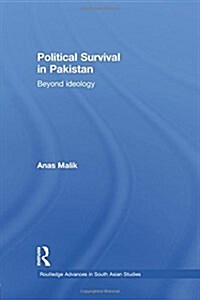 Political Survival in Pakistan : Beyond Ideology (Paperback)