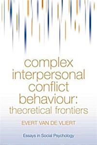 Complex Interpersonal Conflict Behaviour : Theoretical Frontiers (Paperback)