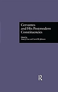 Cervantes and His Postmodern Constituencies (Paperback)