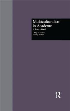 Multiculturalism in Academe : A Source Book (Paperback)