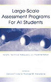 Large-Scale Assessment Programs for All Students : Validity, Technical Adequacy, and Implementation (Paperback)