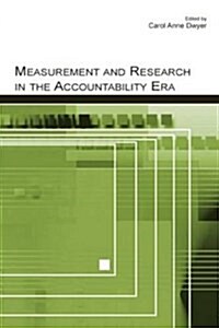 Measurement and Research in the Accountability Era (Paperback)