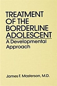 Treatment of the Borderline Adolescent : A Developmental Approach (Paperback)