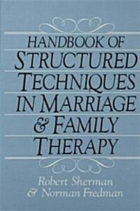 Handbook of Structured Techniques in Marriage and Family Therapy (Paperback)