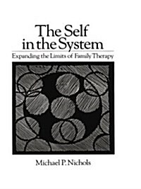 Self in the System : Expanding the Limits of Family Therapy (Paperback)