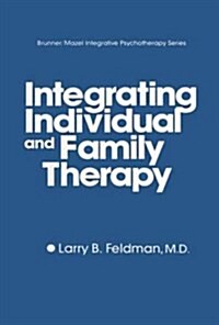 Integrating Individual and Family Therapy (Paperback)