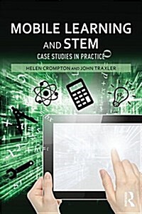 Mobile Learning and Stem : Case Studies in Practice (Paperback)