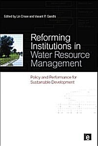Reforming Institutions in Water Resource Management : Policy and Performance for Sustainable Development (Paperback)