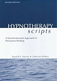 Hypnotherapy Scripts : A Neo-Ericksonian Approach to Persuasive Healing (Paperback, 2 ed)