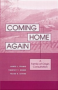 Coming Home Again : A Family-of-Origin Consultation (Paperback)