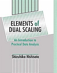 Elements of Dual Scaling : An Introduction to Practical Data Analysis (Paperback)