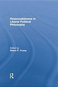 Reasonableness in Liberal Political Philosophy (Paperback)