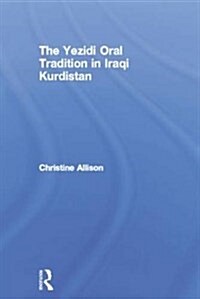 The Yezidi Oral Tradition in Iraqi Kurdistan (Paperback)