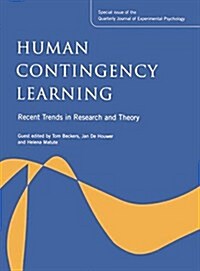 Human Contingency Learning: Recent Trends in Research and Theory : A Special Issue of the Quarterly Journal of Experimental Psychology (Paperback)