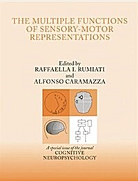 The Multiple Functions of Sensory-Motor Representations : A Special Issue of Cognitive Neuropsychology (Paperback)