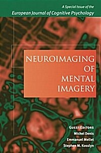Neuroimaging of Mental Imagery : A Special Issue of the European Journal of Cognitive Psychology (Paperback)