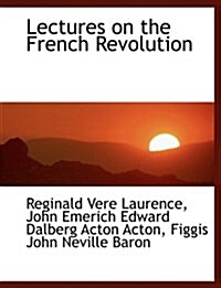 Lectures on the French Revolution (Paperback)