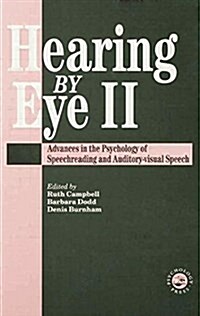 Hearing  Eye II : The Psychology Of Speechreading And Auditory-Visual Speech (Paperback)