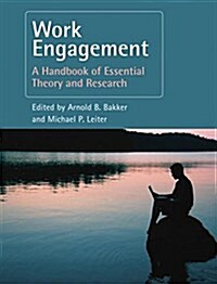 Work Engagement : A Handbook of Essential Theory and Research (Paperback)