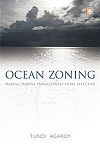 Ocean Zoning : Making Marine Management More Effective (Paperback)