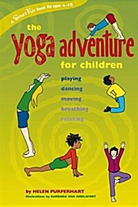 The Yoga Adventure for Children: Playing, Dancing, Moving, Breathing, Relaxing (Hardcover)