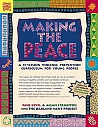 Making the Peace: A 15-Session Violence Prevention Curriculum for Young People (Hardcover)
